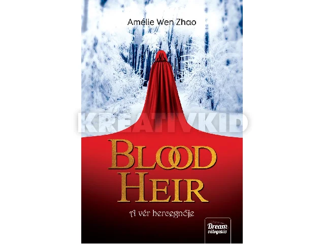WEN ZHAO, AMÉLIE: BLOOD HEIR - A VÉR HERCEGNŐJE