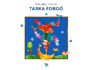 WEÖRES SÁNDOR-KÁROLYI AMY: TARKA FORGÓ
