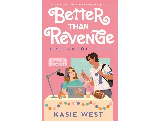 WEST, KASIE: BETTER THAN REVENGE - BOSSZÚBÓL JELES