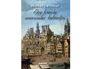 WEYMAN, STANLEY J.: EGY FRANCIA NEMESEMBER KALANDJAI