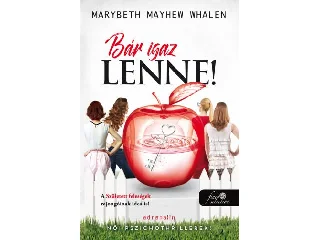 WHALEN, MARYBETH MAYHEW: BÁR IGAZ LENNE!