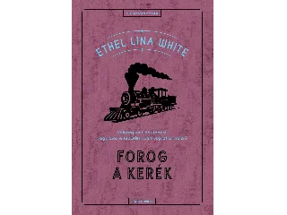 WHITE, ETHEL LINA: FOROG A KERÉK