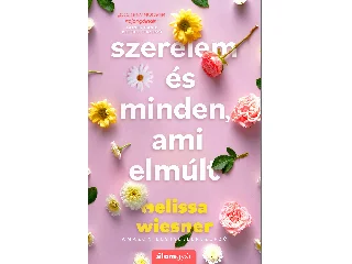 WIESNER, MELISSA: SZERELEM ÉS MINDEN, AMI ELMÚLT