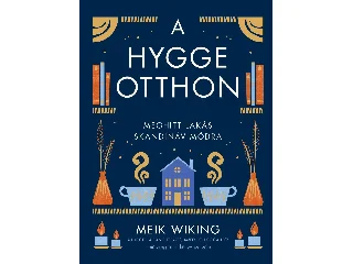 WIKING, MEIK: A HYGGE OTTHON - MEGHITT LAKÁS SKANDINÁV MÓDRA