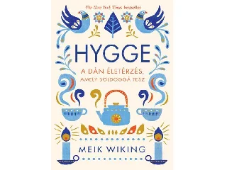 WIKING, MEIK: HYGGE - A DÁN ÉLETÉRZÉS, AMELY BOLDOGGÁ TESZ