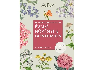 WILFORD, RICHARD: ÉVELŐ NÖVÉNYEK GONDOZÁSA