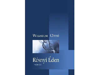 WILHELM OTTÓ: RÉSNYI ÉDEN - VERSEK