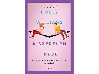 WILLIAMS, HOLLY: A SZERELEM IDEJE