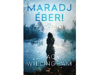 WILLINGHAM, STACY: MARADJ ÉBER!
