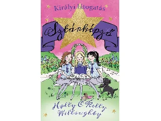 WILLOUGHBY, HOLLY - WILLOUGHBY, KELLY: KIRÁLYI LÁTOGATÁS - SZTÁRKÉPZŐ 2.