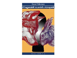 WILLUMSEN, DORRIT: A HAGYMÁTÓL KICSORDUL A KÖNNYÜNK