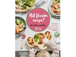 WILSON, REBECCA: MIT FŐZZÖN ANYA?
