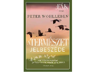 WOHLLEBEN, PETER: A TERMÉSZET JELBESZÉDE