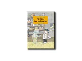 WOLF, KLAUS-PETER: PÁL-PÉTER ÉS A LÁTHATATLAN