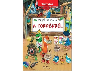 WOLF, TONY: MESÉL AZ ERDŐ - A TÖRPÉKRŐL