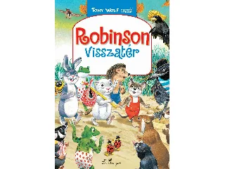 WOLF, TONY: ROBINSON VISSZATÉR - TONY WOLF MESÉL 1.