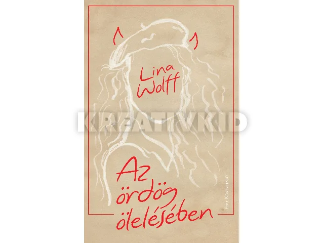 WOLFF, LINA: AZ ÖRDÖG ÖLELÉSÉBEN