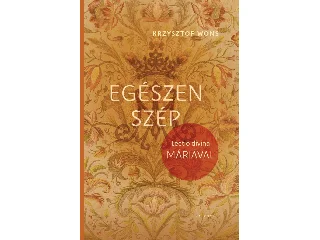 WONS, KRZYSZTOF: EGÉSZEN SZÉP - LECTIO DIVINA MÁRIÁVAL