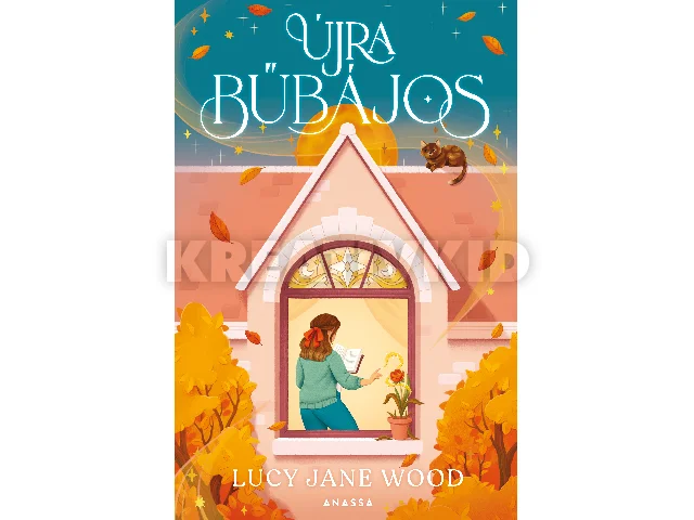WOOD, LUCY JANE: ÚJRA BŰBÁJOS