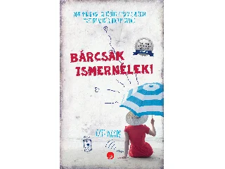 WOODS, CATE: BÁRCSAK ISMERNÉLEK!