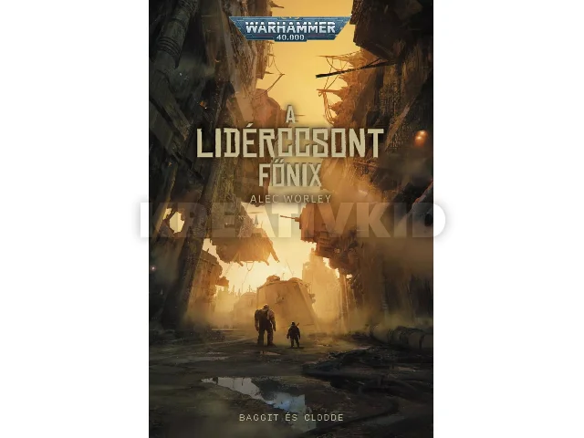WORLEY, ALEC: A LIDÉRCCSONT FŐNIX