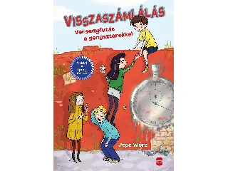WÖRZ, JEPE: VISSZASZÁMLÁLÁS - VERSENYFUTÁS A GENGSZTEREKKEL