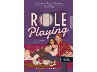 YARDLEY, CATHY: ROLE PLAYING - SZEREPEKBEN, DE ŐSZINTÉN