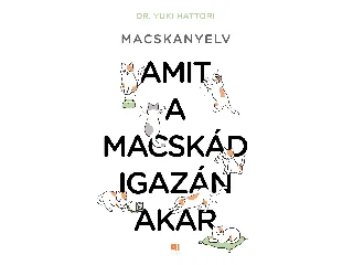 YUKI, HATTORI: MACSKANYELV - AMIT A MACSKÁD IGAZÁN AKAR