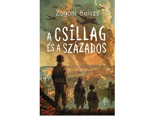 ZÁGONI BALÁZS: A CSILLAG ÉS A SZÁZADOS