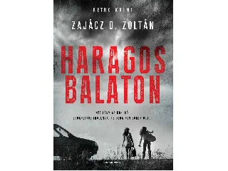 ZAJÁCZ D. ZOLTÁN: HARAGOS BALATON