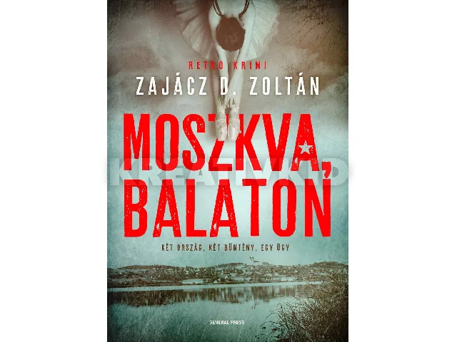 ZAJÁCZ D. ZOLTÁN: MOSZKVA, BALATON