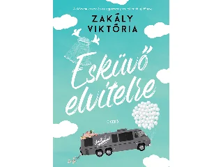 ZAKÁLY VIKTÓRIA: ESKÜVŐ ELVITELRE