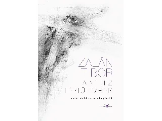 ZALÁN TIBOR: A NEHÉZ LÉPTŰ EMBER