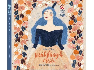 ZALÁN TIBOR-BALOGH ANIKÓ: KIRÁLYLÁNYOK MESÉI - HANGOSKÖNYV