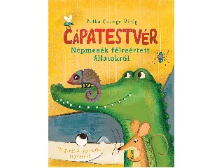 ZALKA CSENGE VIRÁG: CÁPATESTVÉR - NÉPMESÉK FÉLREÉRTETT ÁLLATOKRÓL