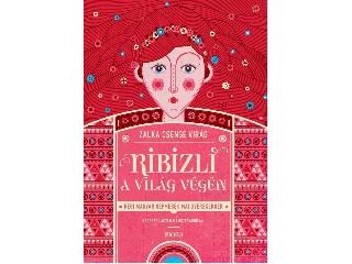 ZALKA CSENGE VIRÁG: RIBIZLI A VILÁG VÉGÉN - ÜKH 2019