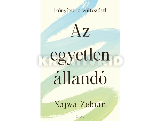 ZEBIAN,NAJWA: AZ EGYETLEN ÁLLANDÓ, IRÁNYÍTSD A VÁLTOZÁST!