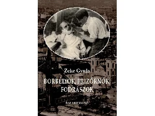ZEKE GYULA: BORBÉLYOK, FRIZŐRNŐK, FODRÁSZOK