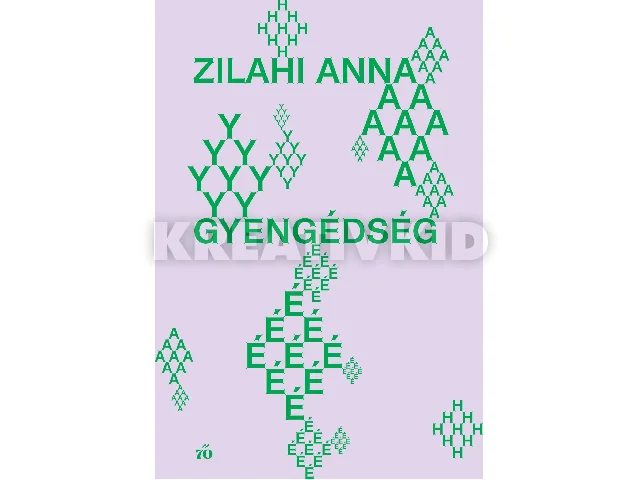 ZILAHI ANNA: GYENGÉDSÉG