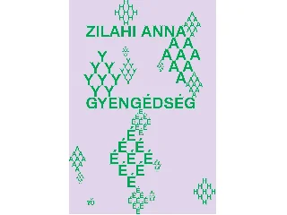 ZILAHI ANNA: GYENGÉDSÉG