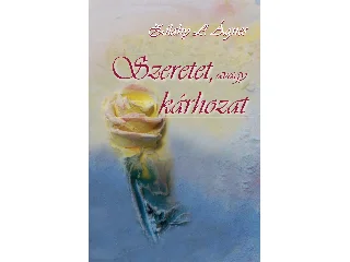 ZILAHY L. ÁGNES: SZERETET, AVAGY KÁRHOZAT