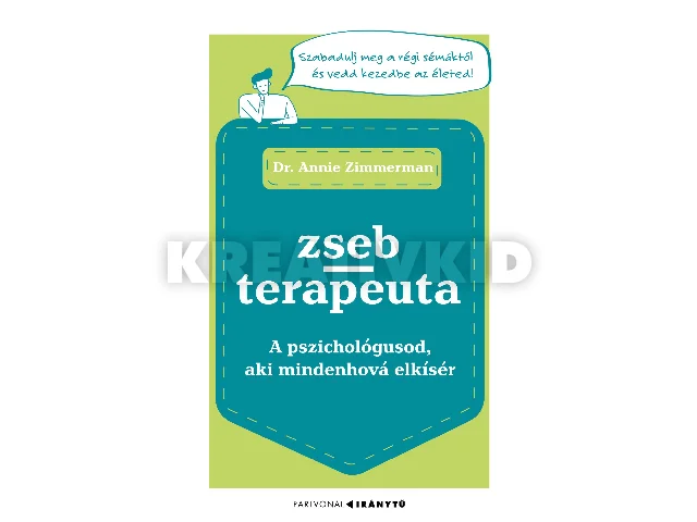ZIMMERMAN, ANNIE DR.: ZSEBTERAPEUTA - A PSZICHOLÓGUSOD, AKI MINDENHOVÁ ELKÍSÉR