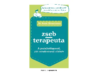 ZIMMERMAN, ANNIE DR.: ZSEBTERAPEUTA - A PSZICHOLÓGUSOD, AKI MINDENHOVÁ ELKÍSÉR