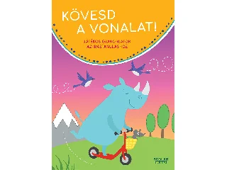 ZIMMERMAN, BRITTA: KÖVESD A VONALAT! JÁTÉKOS GYAKORLATOK AZ ÍRÁSTANULÁSHOZ