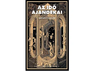 ZIVKOVIC, ZORAN: AZ IDŐ AJÁNDÉKAI