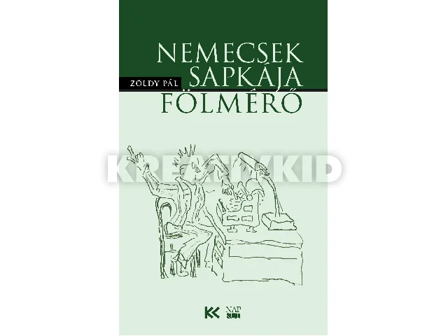 ZÖLDY PÁL: NEMECSEK SAPKÁJA | FÖLMÉRŐ
