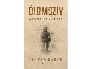 ZOLTÁN GÁBOR: ÓLOMSZÍV - AZ ORGIA IKERREGÉNYE