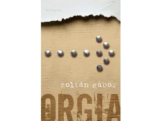 ZOLTÁN GÁBOR: ORGIA (7. VÁLTOZATLAN UTÁNNYOMÁS 
