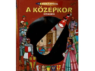ZSEBLÁMPÁVAL - A KÖZÉPKOR NYOMÁBAN