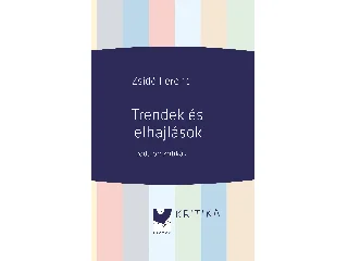 ZSIDÓ FERENC: TRENDEK ÉS ELHAJLÁSOK